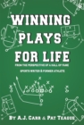 Winning Plays for Life : From the Perspective of a Hall of Fame Sportswriter & Former Athlete - eBook