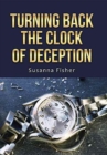 Turning Back the Clock of Deception - Book