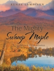 The Mighty Swamp Maple : ...A Stunning Fall Staple - eBook