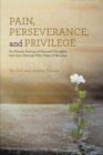 Pain, Perseverance, and Privilege : An Honest Sharing of Personal Struggles and Joys Through Fifty Years of Ministry. - Book