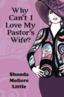Why Can't I Love My Pastor's Wife? - Book