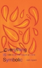 Everything Is Symbolic : 366 Days, One Thought at a Time - Book