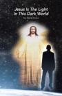 Jesus Is the Light in This Dark World - eBook