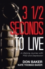 3 1/2 Seconds to Live : A Lifelong Journey with Ptsd and Depression - eBook