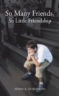 So Many Friends, so Little Friendship - eBook