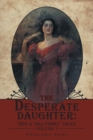 The Desperate Daughter : True & Tall Family Tales, Volume 1 - Book
