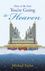 How to Be Sure You'Re Going to Heaven - eBook