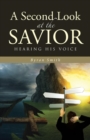 A Second Look at the Savior : Hearing His Voice - Book