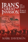 Iran'S Great Invasion and Why It'S Next in Bible Prophecy - eBook