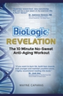 Biologic Revelation : The 10 Minute No-Sweat Anti-Aging Workout - eBook