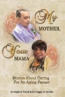 My Mother, Your Mama : Stories about Caring for an Aging Parent - Book
