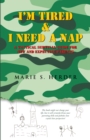 I'M Tired & I Need a Nap : A Tactical Survival Guide for New and Expecting Parents - eBook