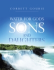 Water for God'S Sons and Daughters - eBook