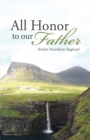 All Honor to Our Father - eBook