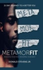Metamorfit : Renewing Your Mind, Reshaping Your Body - Book