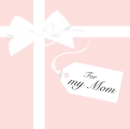 For My Mom - eBook