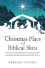 Christmas Plays and Biblical Skits : Dramatic Activities for Church Groups - Book