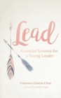 Lead : Essential Lessons for a Young Leader - Book