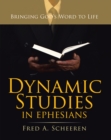 Dynamic Studies in Ephesians : Bringing God'S Word to Life - eBook