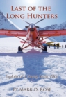 Last of the Long Hunters : Exploits of a Young Arctic Pilot - Book