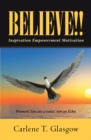 Believe!! : Inspiration  Empowerment Motivation - eBook