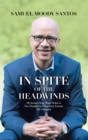 In Spite of the Headwinds : My Journey from Waste Picker to Vice President at a Top-Forty Fortune 500 Company - eBook