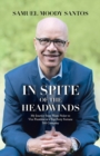 In Spite of the Headwinds : My Journey from Waste Picker to Vice President at a Top-Forty Fortune 500 Company - Book