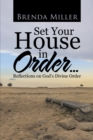 Set Your House in Order . . . : Reflections on God's Divine Order - eBook