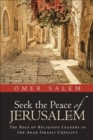 Seek the Peace of Jerusalem : The Role of Religious Leaders in the Arab-Israeli Conflict - Book