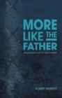 More Like the Father : Wisdom from Sons of Great Fathers - eBook