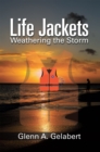 Life Jackets : Weathering the Storm - eBook