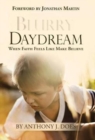Blurry Daydream : When Faith Feels Like Make Believe - Book