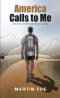 America Calls to Me : The Story of a Refugee Boy'S Journey - eBook