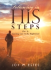 Following in His Steps : Part I: Starting out on the Right Foot - eBook