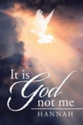 It Is God Not Me - Book