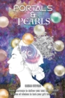 Portals & Pearls : Divine Doorways to Deliver Your Soul Into New Dimensions of Freedom & Gems of Wisdom to Guide You in Turning Your Grit Into Glory - Book