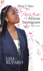 Here I Am: Tears of an African Immigrant : Book 1: Family Values - eBook