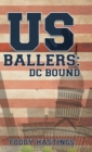 Us Ballers : Dc Bound - Book