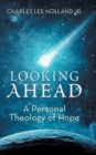 Looking Ahead : A Personal Theology of Hope - Book