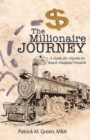 The Millionaire Journey : A Guide for Anyone to Reach Financial Freedom - Book
