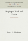 Singing of Birth and Death : Texts in Performance - eBook