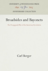 Broadsides and Bayonets : The Propaganda War of the American Revolution - Book