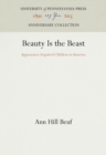 Beauty Is the Beast : Appearance-Impaired Children in America - eBook