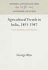 Agricultural Trends in India, 1891-1947 : Output, Availability, and Productivity - eBook