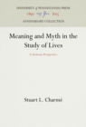 Meaning and Myth in the Study of Lives : A Sartrean Perspective - eBook