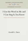 I Got the Word in Me and I Can Sing It, You Know : A Study of the Performed African-American Sermon - eBook