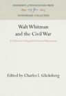 Walt Whitman and the Civil War : A Collection of Original Articles and Manuscripts - Book