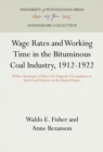 Wage Rates and Working Time in the Bituminous Coal Industry, 1912-1922 : With a Summary of Rates for Separate Occupations in Each Coal District in the United States - Book