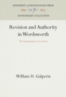 Revision and Authority in Wordsworth : The Interpretation of a Career - eBook