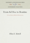 From Ad Hoc to Routine : A Case Study in Medieval Bureaucracy - eBook